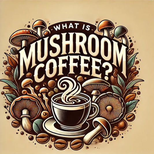 What Is Mushroom Coffee?