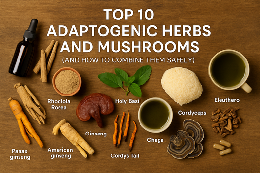 Top 10 Adaptogenic Herbs and Mushrooms for Holistic Well-being (And How to Combine Them Safely)