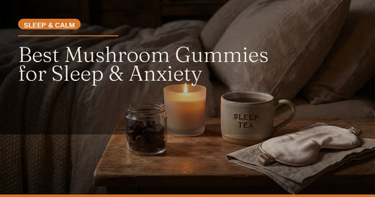 The Best Mushroom Gummies for Sleep & Anxiety: Your Guide to Restful Nights