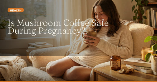 Is Mushroom Coffee Safe During Pregnancy and Breastfeeding? Your Complete Guide