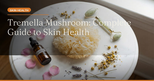 Tremella Mushroom: The Complete Guide to Skin Health and Beauty Benefits
