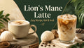 Lion's Mane Latte: Easy Recipe, Hot and Iced